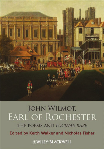 John Wilmot, Earl of Rochester: The Poems and Lucina's Rape