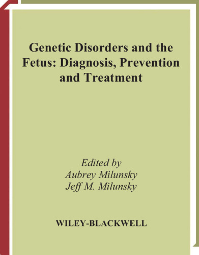 Genetic Disorders and the Fetus: Diagnosis, Prevention and Treatment ()