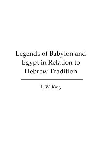 Legends of Babylon and Egypt in Relation to Hebrew Tradition