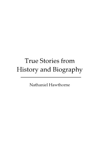 True Stories from History and Biography (Illustrated Edition)