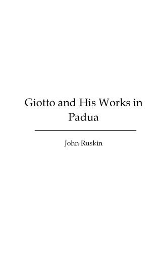 Giotto and his Works in Padua (Illustrated Edition)