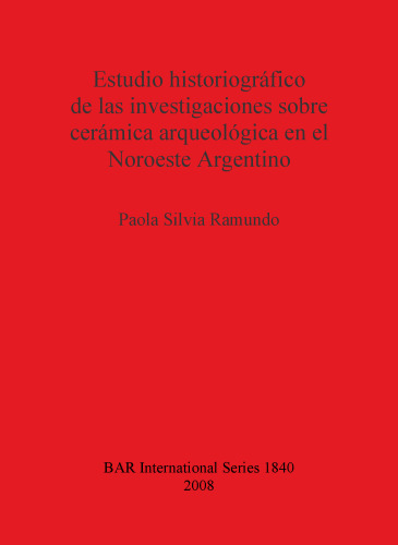 Estudio historiográfico de las investigaciones sobre cerámica arqueológica en el Noroeste Argentino
