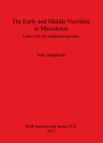 The Early and Middle Neolithic in Macedonia: Links with the neighbouring areas