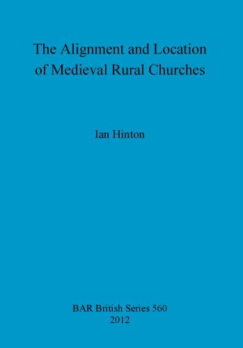The Alignment and Location of Medieval Rural Churches