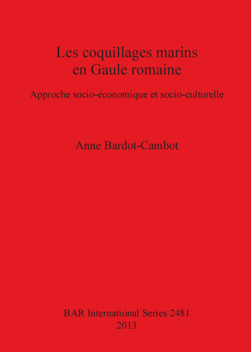 Les coquillages marins en Gaule romaine: Approche socio-économique et socio-culturelle