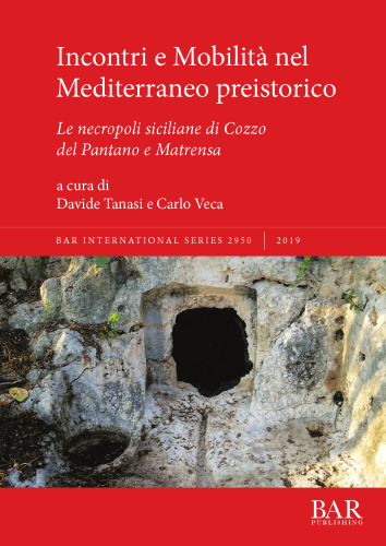Incontri e Mobilità nel Mediterraneo preistorico: Le necropoli siciliane di Cozzo del Pantano e Matrensa