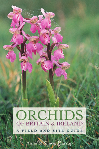 Orchids of Britain and Ireland: A Field and Site Guide, Second Edition