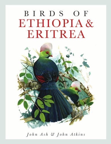 Birds of Ethiopia and Eritrea: An Atlas of Distributioa