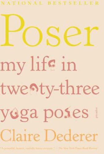Poser: A Mother's Life in Twenty-Three Yoga Poses