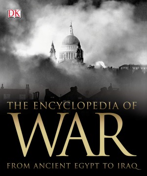 The Encyclopedia of War. From Ancient Egypt to Iraq