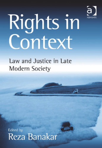 Rights in Context: Law and Justice in Late Modern Society