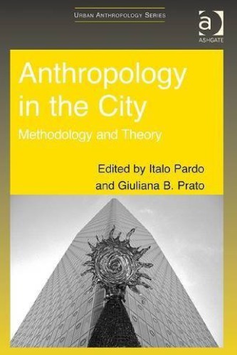 Anthropology in the City: Methodology and Theory