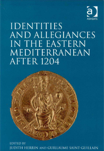 Identities and Allegiances in the Eastern Mediterranean after 1204