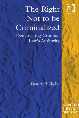 The Right Not to be Criminalized (Applied Legal Philosophy)