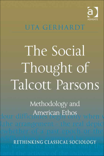 The Social Thought of Talcott Parsons: Methodology and American Ethos
