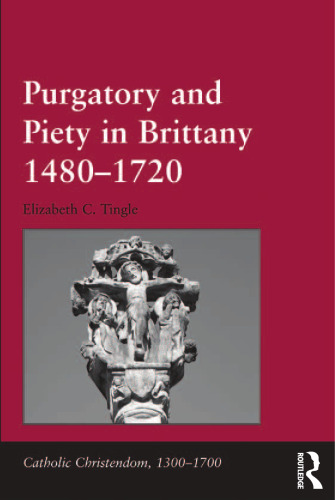Purgatory and Piety in Brittany 1480-1720