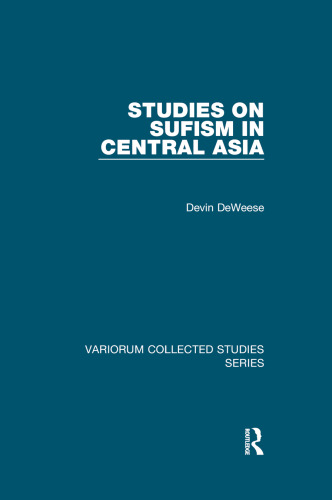 Studies on Sufism in Central Asia (Variorum Collected Studies)