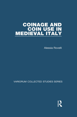 Coinage and Coin Use in Medieval Italy (Variorum Collected Studies)