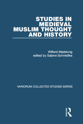 Studies in Medieval Muslim Thought and History (Variorum Collected Studies)
