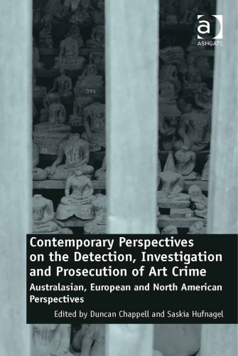 Contemporary Perspectives on the Detection, Investigation and Prosecution of Art Crime: Australasian, European and North American Perspectives