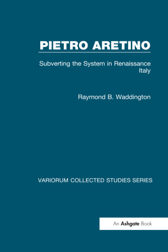 Pietro Aretino: Subverting the System in Renaissance Italy