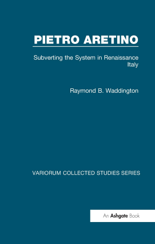 Pietro Aretino: Subverting the System in Renaissance Italy