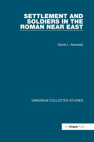 Settlement and Soldiers in the Roman Near East