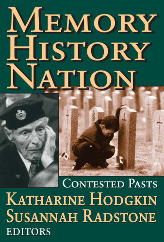 Memory, History, Nation: Contested Pasts (Memory and Narrative)