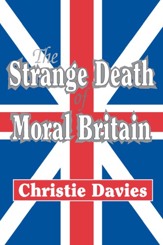 The Strange Death of Moral Britain