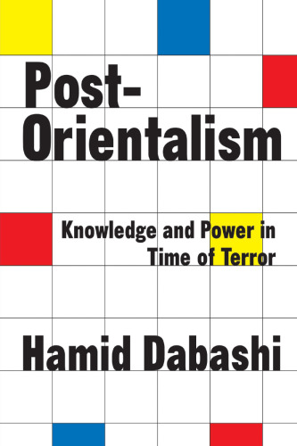 Post-Orientalism: Knowledge and Power in Time of Terror