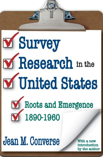 Survey Research in the United States: Roots and Emergence 1890-1960