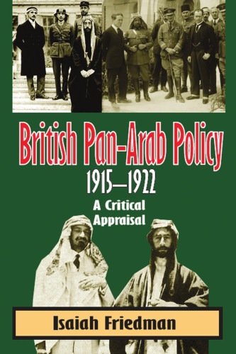 British Pan-Arab Policy, 1915–1922: A Critical Appraisal