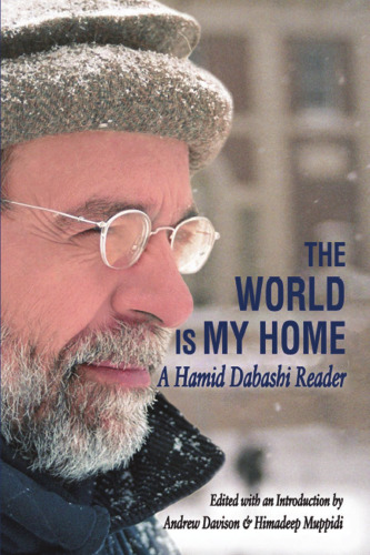 The World is My Home: A Hamid Dabashi Reader
