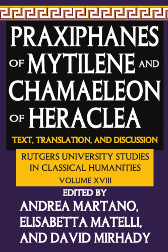 Praxiphanes of Mytilene and Chamaeleon of Heraclea: Text, Translation, and Discussion