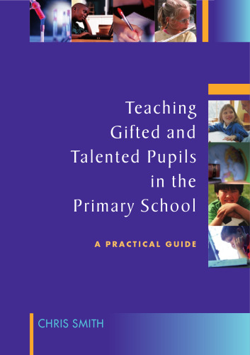 Teaching Gifted and Talented Pupils in the Primary School: A Practical Guide
