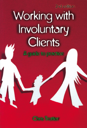 Working with Involuntary Clients: A Guide to Practice