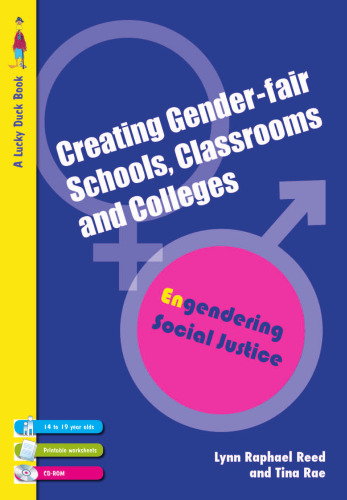 Creating Gender-Fair Schools, Classrooms and Colleges: Engendering Social Justice For 14 to 19 year olds (Lucky Duck Books)