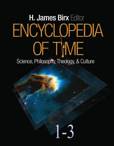 Encyclopedia of Time: Science, Philosophy, Theology, & Culture (Three Volume Set)