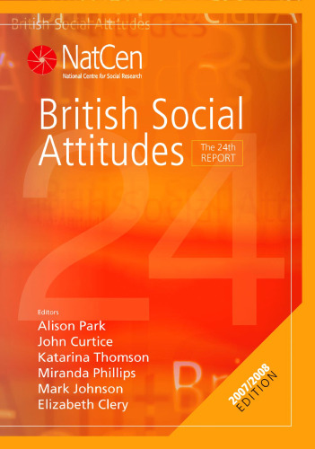 British Social Attitudes: The 24th Report (British Social Attitudes Survey series)