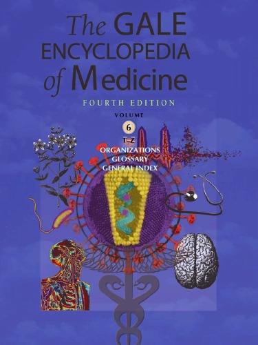 Gale Encyclopedia of Medicine, Fourth Edition, Volume 6 (T-Z)
