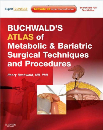 Buchwald’s Atlas of Metabolic & Bariatric Surgical Techniques and Procedures: Expert Consult - Online and Print, 1e
