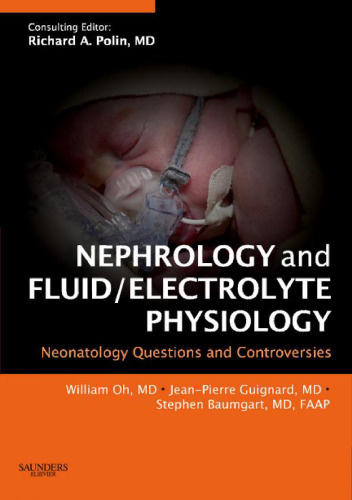 Nephrology and Fluid Electrolyte Physiology: Neonatology Questions and Controversies