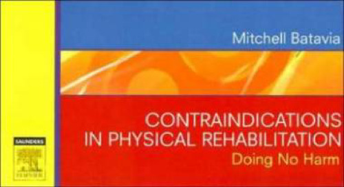 Contraindications in Physical Rehabilitation: Doing No Harm