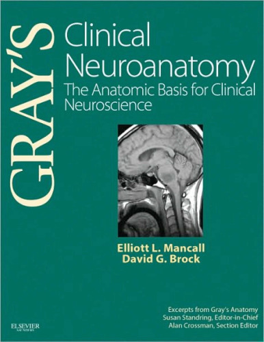 Gray’s Clinical Neuroanatomy: The Anatomic Basis for Clinical Neuroscience, 1e