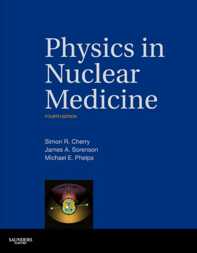 Physics in Nuclear Medicine: Expert Consult - Online and Print, 4e