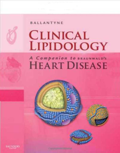 Clinical Lipidology: A Companion to Braunwald's Heart Disease