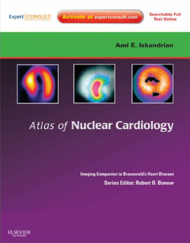 Atlas of Nuclear Cardiology: Imaging Companion to Braunwald's Heart Disease