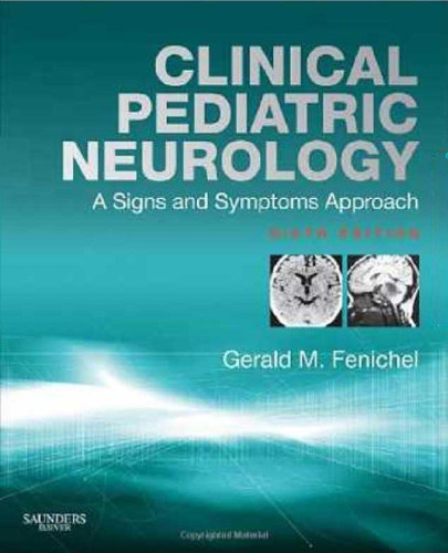Clinical Pediatric Neurology: A Signs and Symptoms Approach, 6th Edition