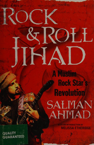 Rock & Roll Jihad: A Muslim Rock Star's Revolution
