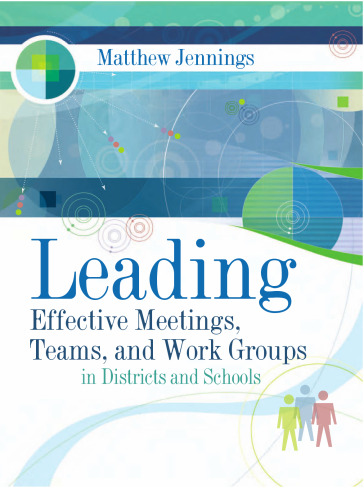 Leading Effective Meetings, Teams, and Work Group in Districts and Schools